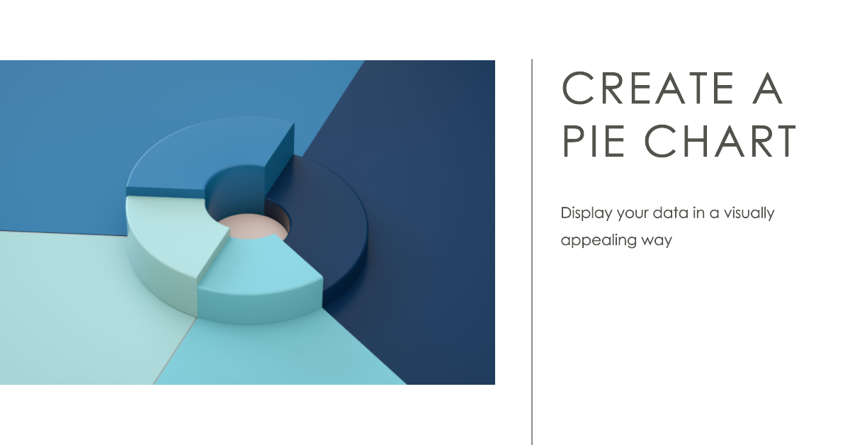 Create a Pie Chart